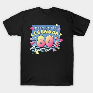 Born In The Legendary 80's T-Shirt